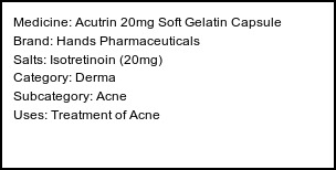 Information about Acutrin 20mg Soft Gelatin Capsule (Brand: Hands Pharmaceuticals) - Uses: Treatment of Acne