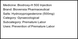 Information about Biodroxy-H 500 Injection (Brand: Biovensia Pharmaceutical) - Uses: Prevention of Premature Labor