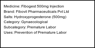 Information about Fibogest 500mg Injection (Brand: Fibovil Pharmaceuticals Pvt Ltd) - Uses: Prevention of Premature Labor