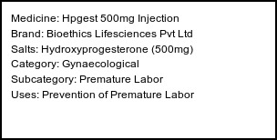 Information about Hpgest 500mg Injection (Brand: Bioethics Lifesciences Pvt Ltd) - Uses: Prevention of Premature Labor