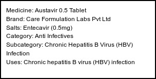 Information about Austavir 0.5 Tablet (Brand: Care Formulation Labs Pvt Ltd) - Uses: Chronic hepatitis B virus (HBV) infection