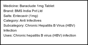 Information about Baraclude 1mg Tablet (Brand: BMS India Pvt Ltd) - Uses: Chronic hepatitis B virus (HBV) infection