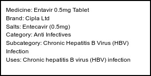 Information about Entavir 0.5mg Tablet (Brand: Cipla Ltd) - Uses: Chronic hepatitis B virus (HBV) infection