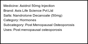 Information about Axidrol 50mg Injection (Brand: Axis Life Science Pvt Ltd) - Uses: Post menopausal osteoporosis