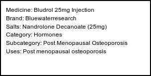 Information about Bludrol 25mg Injection (Brand: Bluewaterresearch) - Uses: Post menopausal osteoporosis