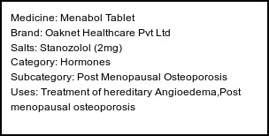 Information about Menabol Tablet (Brand: Oaknet Healthcare Pvt Ltd) - Uses: Treatment of hereditary Angioedema,Post menopausal osteoporosis