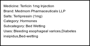 Information about Terlicin 1mg Injection (Brand: Medmom Pharmaceuticals LLP) - Uses: Bleeding esophageal varices,Diabetes insipidus,Bed-wetting