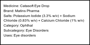 Information about Catasoft Eye Drop (Brand: Matins Pharma) - Uses: Eye disorders