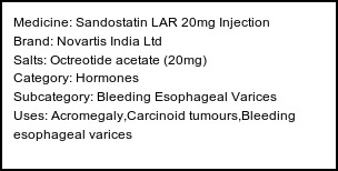 Information about Sandostatin LAR 20mg Injection (Brand: Novartis India Ltd) - Uses: Acromegaly,Carcinoid tumours,Bleeding esophageal varices
