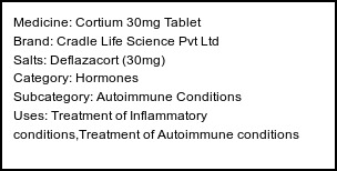 Information about Cortium 30mg Tablet (Brand: Cradle Life Science Pvt Ltd) - Uses: Treatment of Inflammatory conditions,Treatment of Autoimmune conditions