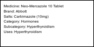 Information about Neo-Mercazole 10 Tablet (Brand: Abbott) - Uses: Hyperthyroidism