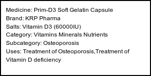 Information about Prim-D3 Soft Gelatin Capsule (Brand: KRP Pharma) - Uses: Treatment of Osteoporosis,Treatment of Vitamin D deficiency