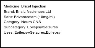Information about Bricet Injection (Brand: Eris Lifesciences Ltd) - Uses: Epilepsy/Seizures,Epilepsy