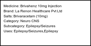 Information about Brivahenz 10mg Injection (Brand: La Renon Healthcare Pvt Ltd) - Uses: Epilepsy/Seizures,Epilepsy