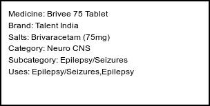Information about Brivee 75 Tablet (Brand: Talent India) - Uses: Epilepsy/Seizures,Epilepsy