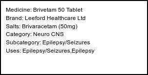 Information about Brivetam 50 Tablet (Brand: Leeford Healthcare Ltd) - Uses: Epilepsy/Seizures,Epilepsy