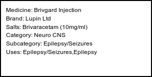Information about Brivgard Injection (Brand: Lupin Ltd) - Uses: Epilepsy/Seizures,Epilepsy