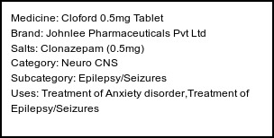 Information about Cloford 0.5mg Tablet (Brand: Johnlee Pharmaceuticals Pvt Ltd) - Uses: Treatment of Anxiety disorder,Treatment of Epilepsy/Seizures