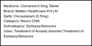 Information about Clonarest 0.5mg Tablet (Brand: Matteo Healthcare Pvt Ltd) - Uses: Treatment of Anxiety disorder,Treatment of Epilepsy/Seizures