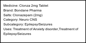 Information about Clonza 2mg Tablet (Brand: Bondane Pharma) - Uses: Treatment of Anxiety disorder,Treatment of Epilepsy/Seizures