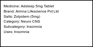 Information about Adsleep 5mg Tablet (Brand: Arinna Lifescience Pvt Ltd) - Uses: Insomnia