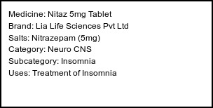 Information about Nitaz 5mg Tablet (Brand: Lia Life Sciences Pvt Ltd) - Uses: Treatment of Insomnia