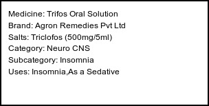 Information about Trifos Oral Solution (Brand: Agron Remedies Pvt Ltd) - Uses: Insomnia,As a Sedative