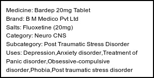 Information about Bardep 20mg Tablet (Brand: B M Medico Pvt Ltd) - Uses: Depression,Anxiety disorder,Treatment of Panic disorder,Obsessive-compulsive disorder,Phobia,Post traumatic stress disorder