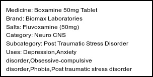 Information about Boxamine 50mg Tablet (Brand: Biomax Laboratories) - Uses: Depression,Anxiety disorder,Obsessive-compulsive disorder,Phobia,Post traumatic stress disorder