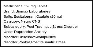 Information about Cit 20mg Tablet (Brand: Biomax Laboratories) - Uses: Depression,Anxiety disorder,Obsessive-compulsive disorder,Phobia,Post traumatic stress disorder,Treatment of Panic disorder