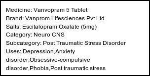 Information about Vanvopram 5 Tablet (Brand: Vanprom Lifesciences Pvt Ltd) - Uses: Depression,Anxiety disorder,Obsessive-compulsive disorder,Phobia,Post traumatic stress disorder,Treatment of Panic disorder