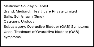 Information about Soliday 5 Tablet (Brand: Mediarch Healthcare Private Limited) - Uses: Treatment of Overactive bladder (OAB) symptoms