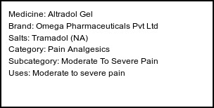 Information about Altradol Gel (Brand: Omega Pharmaceuticals Pvt Ltd) - Uses: Moderate to severe pain