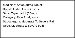 Information about Antap 50mg Tablet (Brand: Andee Lifesciences) - Uses: Moderate to severe pain