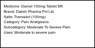 Information about Damol 100mg Tablet SR (Brand: Daksh Pharma Pvt Ltd) - Uses: Moderate to severe pain