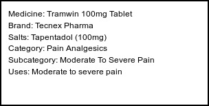 Information about Tramwin 100mg Tablet (Brand: Tecnex Pharma) - Uses: Moderate to severe pain