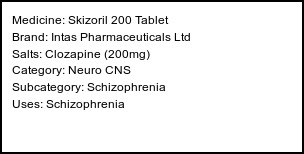 Information about Skizoril 200 Tablet (Brand: Intas Pharmaceuticals Ltd) - Uses: Schizophrenia