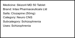 Information about Skizoril MD 50 Tablet (Brand: Intas Pharmaceuticals Ltd) - Uses: Schizophrenia