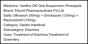 Information about Vaxflox OR Oral Suspension Pineapple (Brand: Fibovil Pharmaceuticals Pvt Ltd) - Uses: Treatment of Diarrhea,Treatment of Dysentery