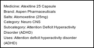 Information about Atexitine 25 Capsule (Brand: Aspen Pharmaceuticals) - Uses: Attention deficit hyperactivity disorder (ADHD)