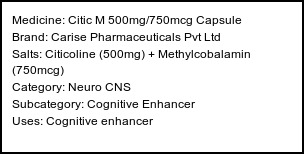 Information about Citic M 500mg/750mcg Capsule (Brand: Carise Pharmaceuticals Pvt Ltd) - Uses: Cognitive enhancer