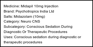 Information about Midapil 10mg Injection (Brand: Psychotropics India Ltd) - Uses: Conscious sedation during diagnostic or therapeutic procedures