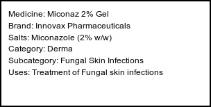 Information about Miconaz 2% Gel (Brand: Innovax Pharmaceuticals) - Uses: Treatment of Fungal skin infections