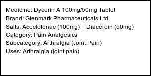 Information about Dycerin A 100mg/50mg Tablet (Brand: Glenmark Pharmaceuticals Ltd) - Uses: Arthralgia (joint pain)