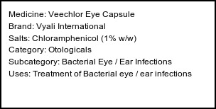 Information about Veechlor Eye Capsule (Brand: Vyali International) - Uses: Treatment of Bacterial eye / ear infections