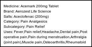 Information about Acemark 200mg Tablet (Brand: Aerozest Life Science) - Uses: Fever,Pain relief,Headache,Dental pain,Post operative pain,Pain during menstruation,Arthralgia (joint pain),Muscle pain,Osteoarthritis,Rheumatoid arthritis,Ankylosing spondylitis,Gout
