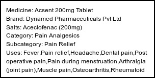 Information about Acsent 200mg Tablet (Brand: Dynamed Pharmaceuticals Pvt Ltd) - Uses: Fever,Pain relief,Headache,Dental pain,Post operative pain,Pain during menstruation,Arthralgia (joint pain),Muscle pain,Osteoarthritis,Rheumatoid arthritis,Ankylosing spondylitis,Gout