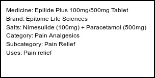 Information about Epilide Plus 100mg/500mg Tablet (Brand: Epitome Life Sciences) - Uses: Pain relief