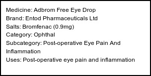 Information about Adbrom Free Eye Drop (Brand: Entod Pharmaceuticals Ltd) - Uses: Post-operative eye pain and inflammation