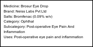 Information about Brosur Eye Drop (Brand: Neiss Labs Pvt Ltd) - Uses: Post-operative eye pain and inflammation